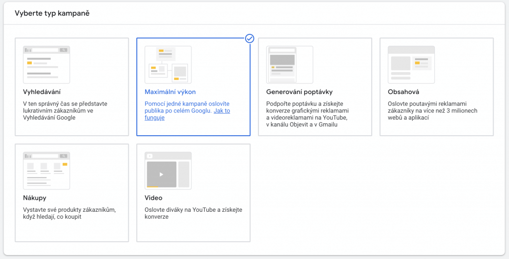 Ukázka rozhraní systému Google Ads - krok výběru typu kampaně Maximální výkon, tedy Performance Max.